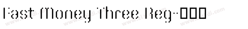 Fast Money Three Reg字体转换 Fast Money Three Reg字体转换